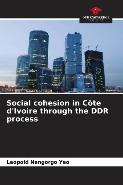 Produktbild: Social cohesion in C&ocirc;te d'Ivoire through the DDR process