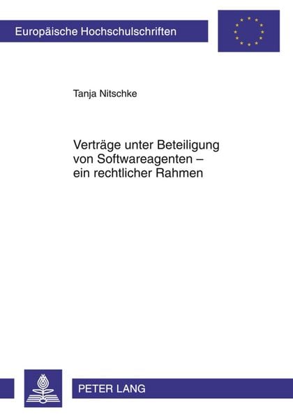 Produktbild: Vertr&auml;ge unter Beteiligung von Softwareagenten &ndash; ein rechtlicher Rahmen