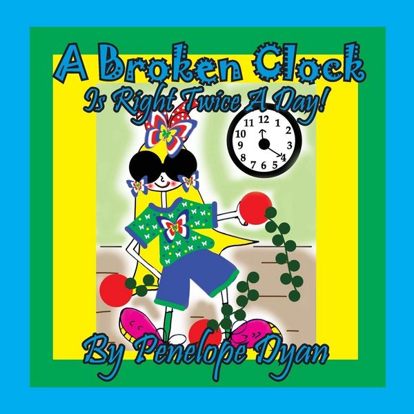 Produktbild: A Broken Clock Is Right Twice A Day!