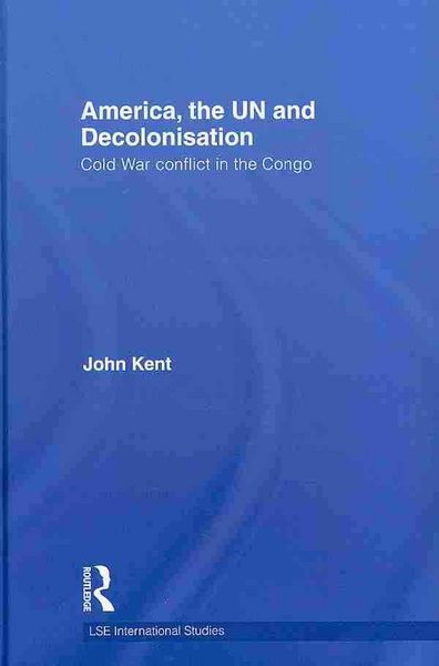 Produktbild: Kent, J: America, the UN and Decolonisation