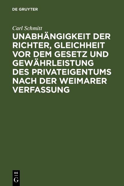 Produktbild: Unabh&auml;ngigkeit der Richter, Gleichheit vor dem Gesetz und Gew&auml;hrleistung des Privateigentums nach der Weimarer Verfassung