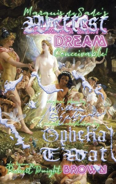 Produktbild: Marquis de Sade's Wettest Midsummer Night's Dream Conceivable!