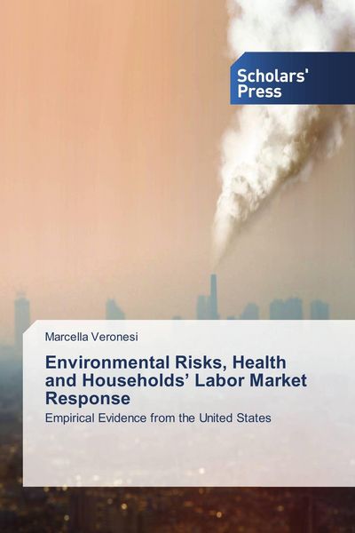 Produktbild: Environmental Risks, Health and Households' Labor Market Response