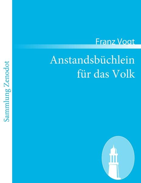 Anstandsbüchlein für das Volk, Taschenbuch von Franz Vogt, Contumax, 9783843068376