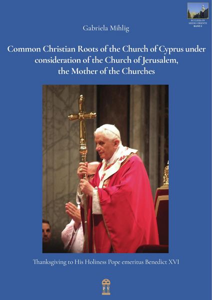Produktbild: Common Christian Roots of the Church of Cyprus under consideration of the Church of Jerusalem, the Mother of the Churches
