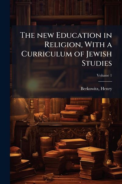 Produktbild: The new Education in Religion, With a Curriculum of Jewish Studies