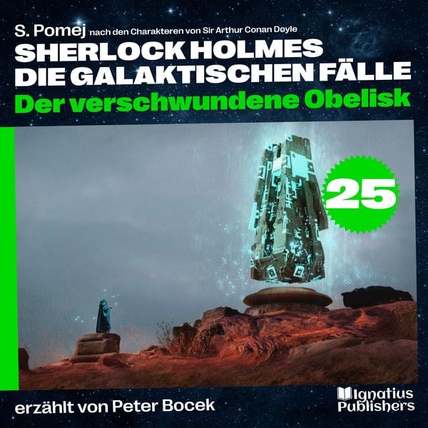 Der verschwundene Obelisk (Sherlock Holmes - Die galaktischen Fälle, Folge 25)