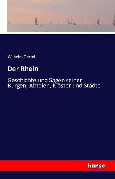 Der Rhein, Taschenbuch von Wilhelm Oertel, Hansebooks, 9783741108235