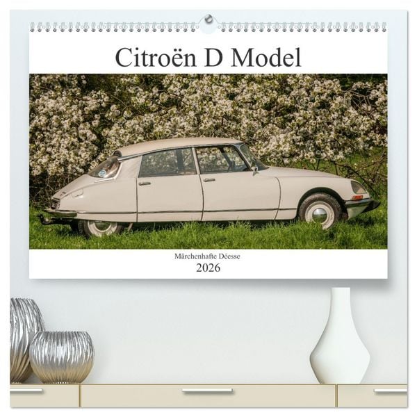 Produktbild: Citro&euml;n D Model &ndash; M&auml;rchenhafte D&eacute;esse (hochwertiger Premium Wandkalender 2026 DIN A2 quer), Kunstdruck in Hochglanz