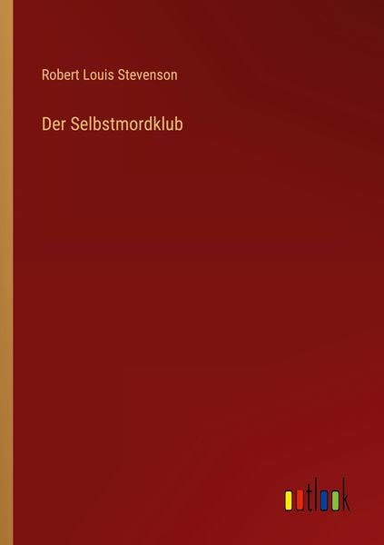 Der Selbstmordklub, Taschenbuch von Robert Louis Stevenson, Outlook, 9783368258689