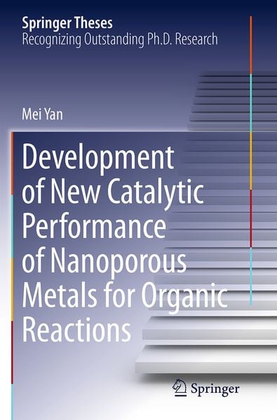 Produktbild: Development of New Catalytic Performance of Nanoporous Metals for Organic Reactions