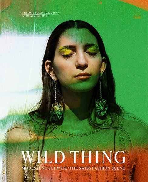 Wild Thing – Modeszene Schweiz