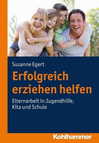 Erfolgreich erziehen helfen, Taschenbuch von Susanne Egert, Kohlhammer, 978-3-17-022078-2
