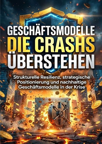 Geschäftsmodelle die Crashs überstehen, Taschenbuch von Oliver Reuter, Epubli, 9783565269600