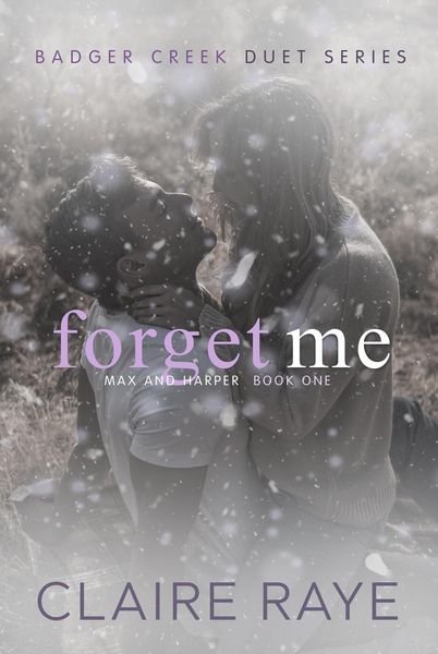 Produktbild: Forget Me: Max & Harper #1 (Badger Creek Duet Series, #5)