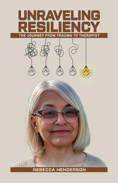 Produktbild: Unraveling Resiliency: The Journey From Trauma to Therapist