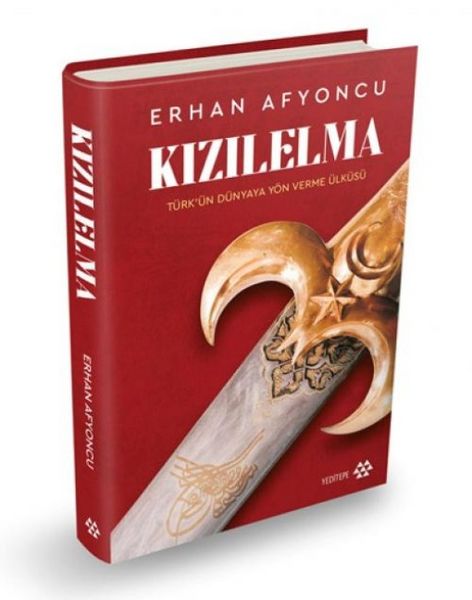 Produktbild: Kizilelma - T&uuml;rk&uuml;n D&uuml;nyaya Y&ouml;n Verme &Uuml;lk&uuml;s&uuml; Ciltli