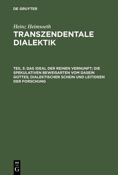 Produktbild: Das Ideal der reinen Vernunft; die spekulativen Beweisarten vom Dasein Gottes; dialektischer Schein und Leitideen der Forschung