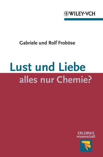Produktbild: Lust und Liebe - alles nur Chemie?
