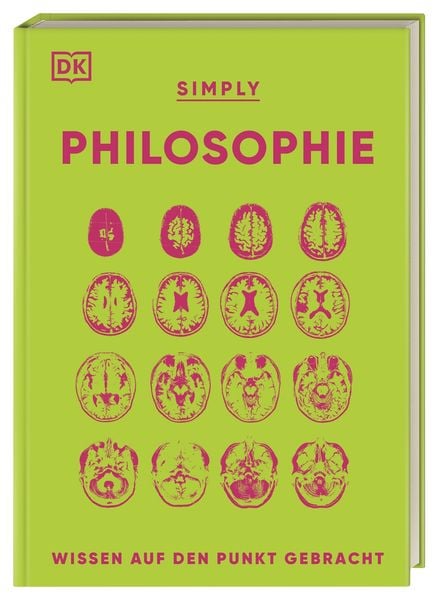 SIMPLY. Philosophie, Gebundene Ausgabe von Douglas Burnham , Robert Fletcher , Daniel Byrne , Andrew Szudek , Marianne Talbot, DK Verlag Dorling