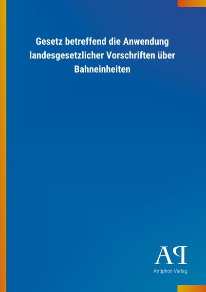 Produktbild: Gesetz betreffend die Anwendung landesgesetzlicher Vorschrif