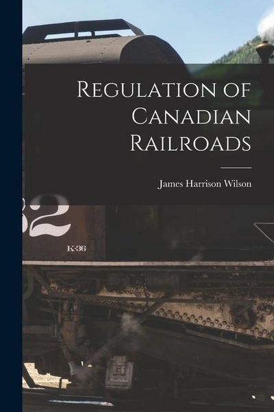 Produktbild: Regulation of Canadian Railroads [microform]