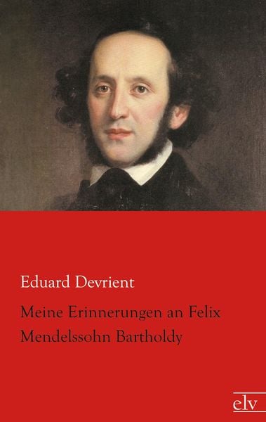 Produktbild: Meine Erinnerungen an Felix Mendelssohn Bartholdy