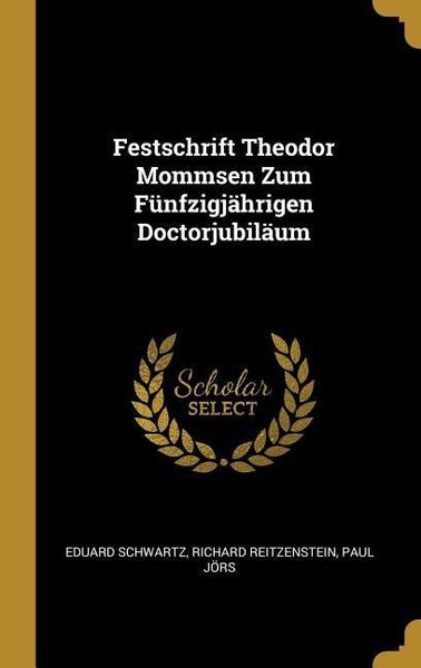 Produktbild: Festschrift Theodor Mommsen Zum F&uuml;nfzigj&auml;hrigen Doctorjubil&auml;um