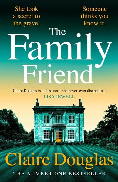 The Family Friend, Taschenbuch von Claire Douglas, Penguin Books Ltd, 978-1-4059-7897-2