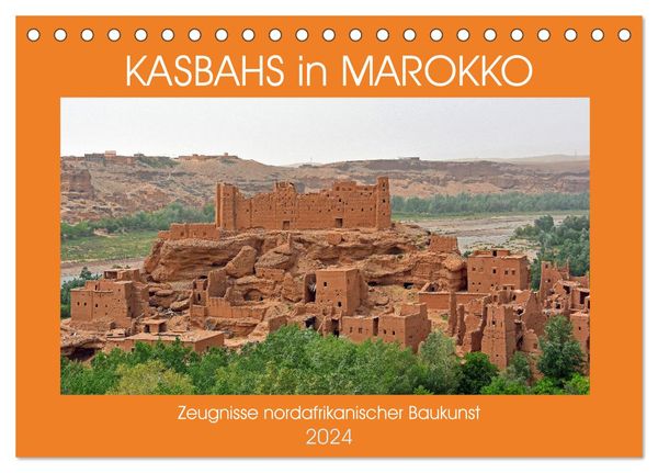 KASBAHS in MAROKKO (Tischkalender 2024 DIN A5 quer), CALVENDO Monatskalender
