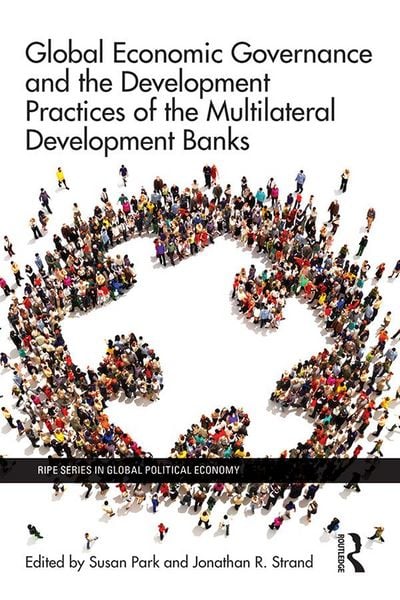 Produktbild: Global Economic Governance and the Development Practices of the Multilateral Development Banks