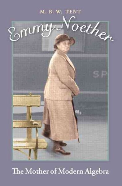 Cover: Emmy Noether: The Mother of Modern Algebra