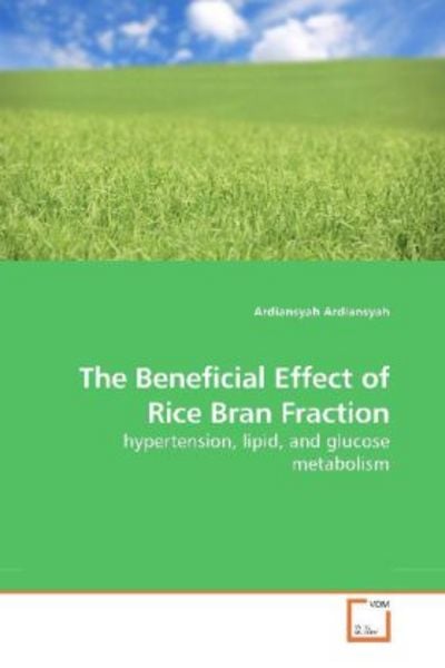 Ardiansyah, A: The Beneficial Effect of Rice Bran Fraction