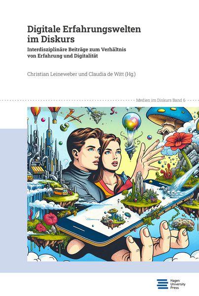 Digitale Erfahrungswelten im Diskurs, Taschenbuch von , Hagen University Press, 9783987674914