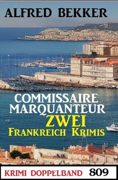 Produktbild: Krimi Doppelband 809: Commissaire Marquanteur: Zwei Frankreich Krimis