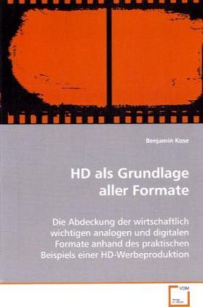 Kose, B: HD als Grundlage aller Formate, Taschenbuch von Benjamin Kose, VDM, 9783639069341