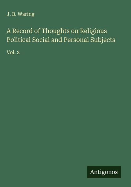 Produktbild: A Record of Thoughts on Religious Political Social and Personal Subjects