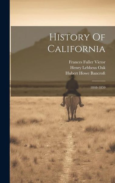 Produktbild: History Of California: 1848-1859