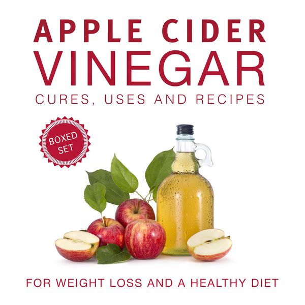 Produktbild: Apple Cider Vinegar Cures, Uses and Recipes (Boxed Set): For Weight Loss and a Healthy Diet