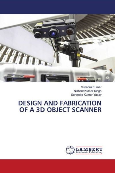 Produktbild: Design and Fabrication Of a 3d Object Scanner