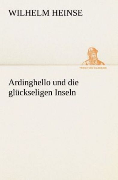 Ardinghello und die glückseligen Inseln, Taschenbuch von Wilhelm Heinse, Tredition, 9783842468702