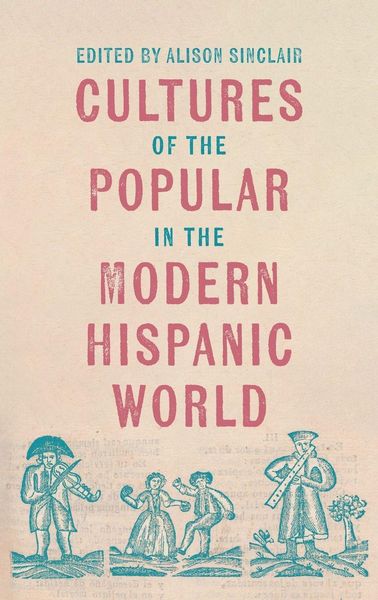 Produktbild: Cultures of the Popular in the Modern Hispanic World