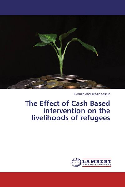 Produktbild: The Effect of Cash Based intervention on the livelihoods of refugees