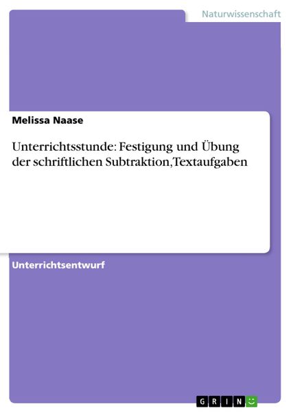 Produktbild: Unterrichtsstunde: Festigung und &Uuml;bung der schriftlichen Subtraktion, Textaufgaben