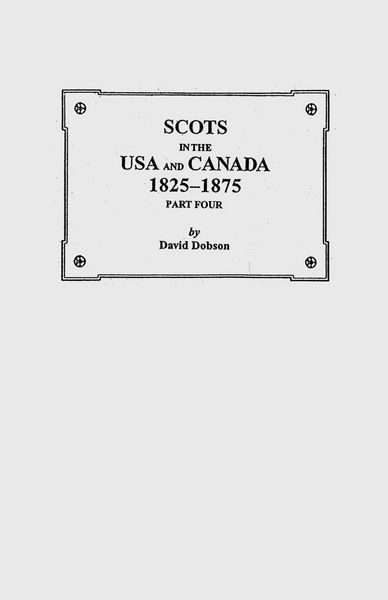 Produktbild: Scots in the USA and Canada, 1825-1875. Part Four