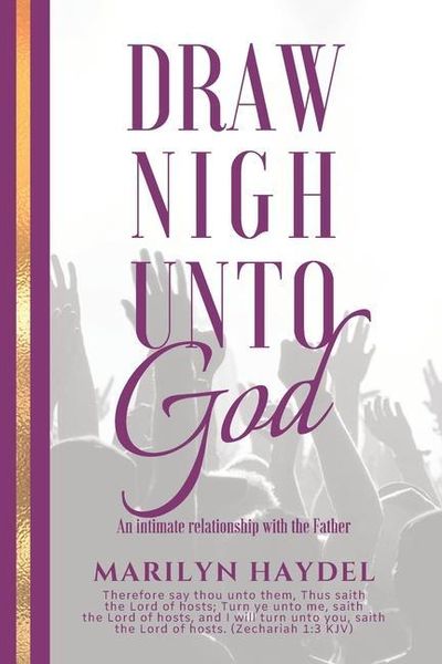 Produktbild: Draw Nigh Unto God: An Intimate Relationship With The Father