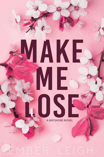 Produktbild: Make Me Lose (Bayshore, #1)