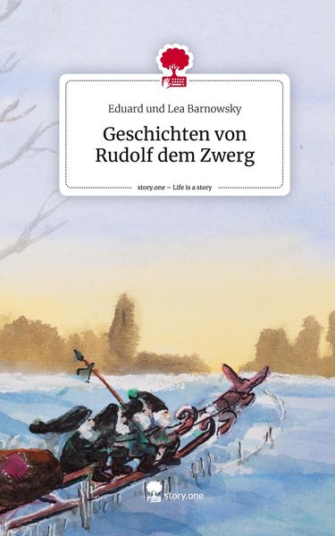 Geschichten von Rudolf dem Zwerg. Life is a Story - story.one, Gebundene Ausgabe von Eduard und Lea Barnowsky, Story.one publishing, 9783711515643