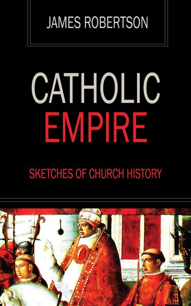 Produktbild: Catholic Empire - Sketches of Church History