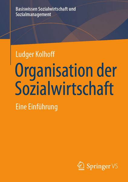 Organisation der Sozialwirtschaft, Taschenbuch von Ludger Kolhoff, Springer Fachmedien Wiesbaden GmbH, 978-3-658-27890-8
